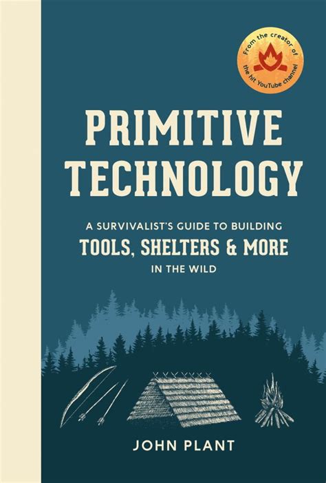 primitive technology a survivalist s guide to bui