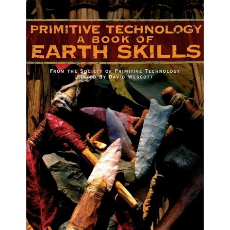 Download Primitive Technology A Book Of Earth Skills 