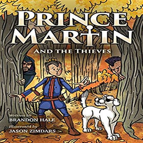 Read Online Prince Martin And The Thieves A Brave Boy A Valiant Knight And A Timeless Tale Of Courage And Compassion Full Color Art Edition The Prince Martin Epic Volume 2 
