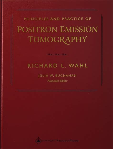 Principles And Practice Of Positron Emission Tomography