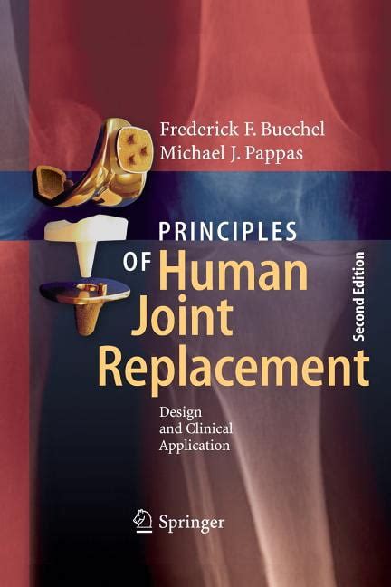 Principles Of Human Joint Replacement Design And Clinical Application