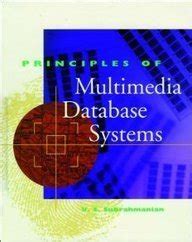 Principles Of Multimedia Database Systems The Morgan Kaufmann Series In Data Management Systems