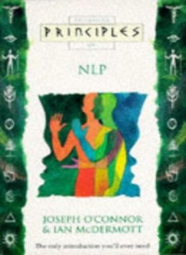 Principles Of Nlp The Only Introduction Youll Ever Need