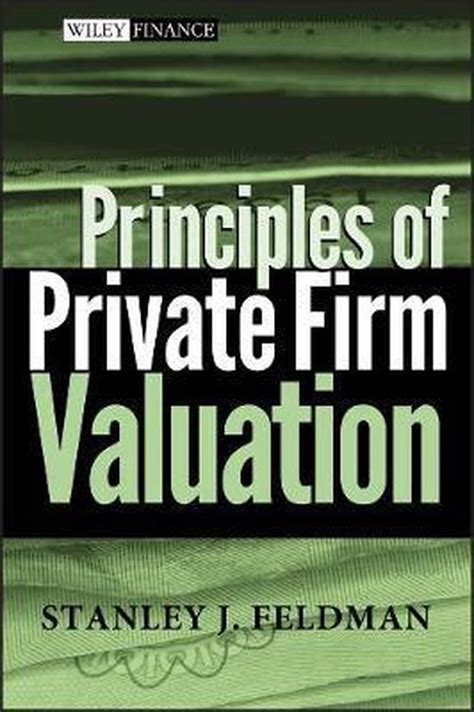 Principles Of Private Firm Valuation Wiley Financ