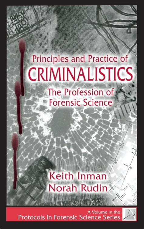 Read Online Principles And Practice Of Criminalistics The Profession Of Forensic Science Protocols In Forensic Science 