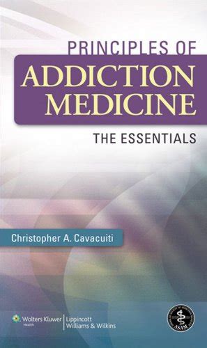 Download Principles Of Addiction Medicine The Essentials Pdf Book 