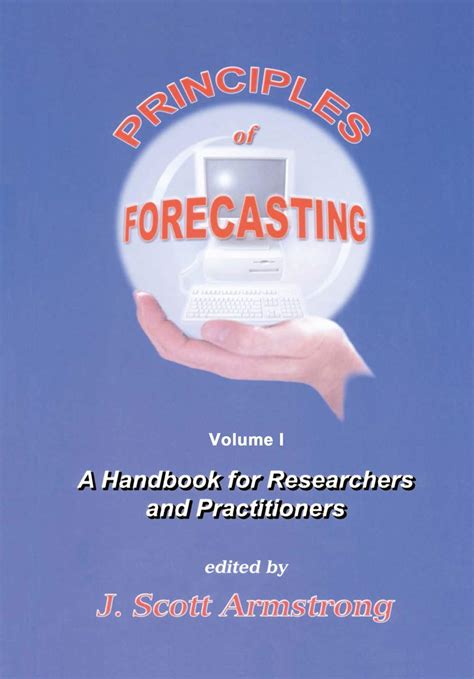 Read Online Principles Of Forecasting A Handbook For Researchers And Practitioners International Series In Operations Research Management Science 