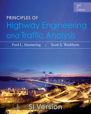 Read Online Principles Of Highway Engineering Traffic Analysis 5Th 13 By Mannering Fred L Washburn Scott S Hardcover 2012 