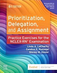 Prioritization Delegation And Assignment Elsevier E Book On Vitalsource Retail Access Card Practice Excercises For The Nclex Exam 2e