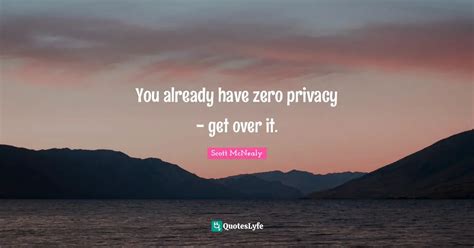 Privacy Get Over It