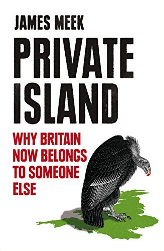 Full Download Private Island Why Britain Now Belongs To Someone Else 
