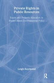 Full Download Private Rights In Public Resources Equity And Property Allocation In Market Based Environmental Policy 