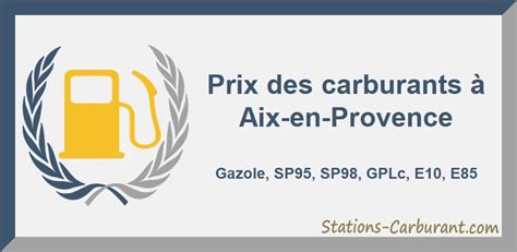  Prix Carburants Aix En Provence - Prix Carburants Aix En Provence