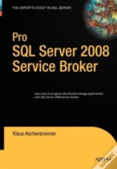 Pro Sql Server 2008 Service Broker