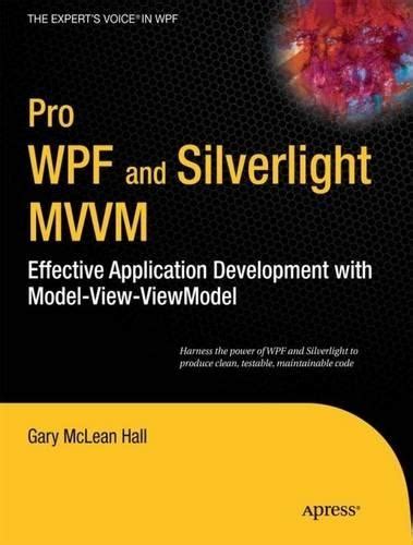 Pro Wpf And Silverlight Mvvm Effective Application Development With Model View Viewmodel Experts Voice In Wpf