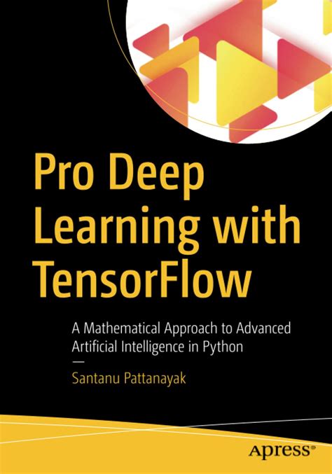 Read Online Pro Deep Learning With Tensorflow A Mathematical Approach To Advanced Artificial Intelligence In Python 