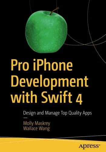 Read Pro Iphone Development With Swift 4 Design And Manage Top Quality Apps 