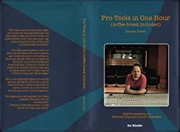 Read Online Pro Tools In One Hour Coffee Break Included 