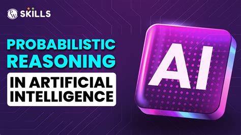 Probabilistic Reasoning In Artificial Intelligence