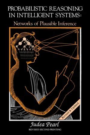Probabilistic Reasoning In Intelligent Systems Networks Of Plausible Inference Morgan Kaufmann Series In Representation And Reasoning