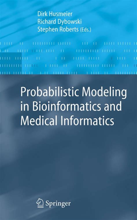 Read Online Probabilistic Modelling In Bioinformatics And Medical Informatics 