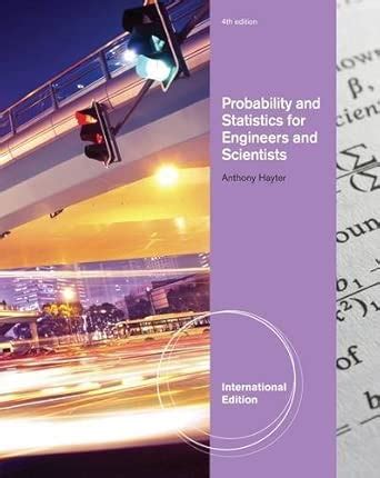 Probability And Statistics Hayter 4th Edition