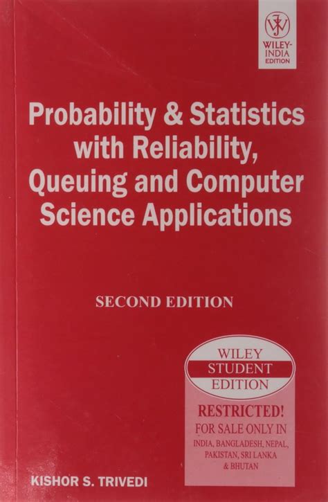 Probability Statistics With Reliability Queuing And Computer Science Applications