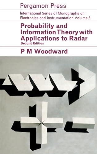 Read Online Probability And Information Theory With Applications To Radar International Series Of Monographs On Electronics And Instrumentation Volume 3 