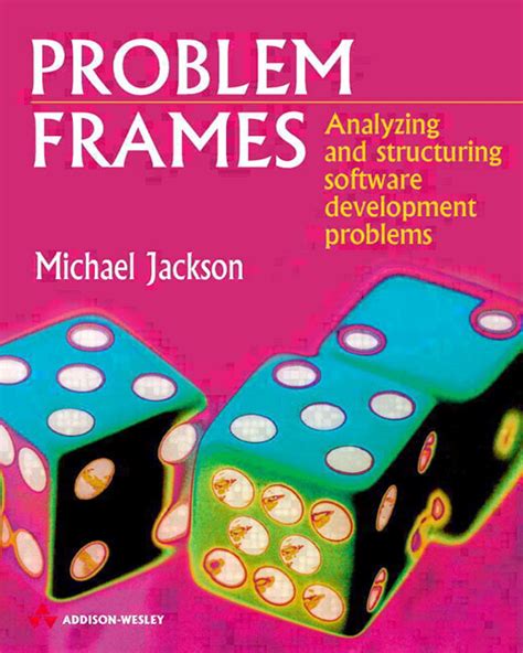 Problem Frames Analysing Structuring Software Development Problems