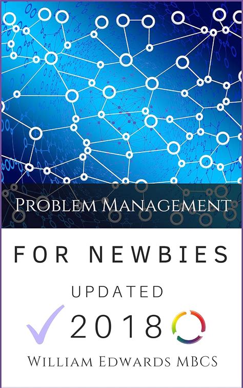 Problem Management For Newbies Expert Guidance For Beginners Itsm Book 3