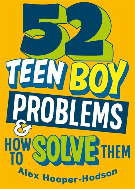 Problem Solved 52 Teen Boy Problems How To Solve