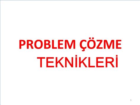 Problem çözme Teknikleri