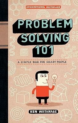 Full Download Problem Solving 101 A Simple Book For Smart People Ken Watanabe 