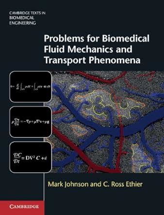 Read Online Problems For Biomedical Fluid Mechanics And Transport Phenomena Cambridge Texts In Biomedical Engineering 