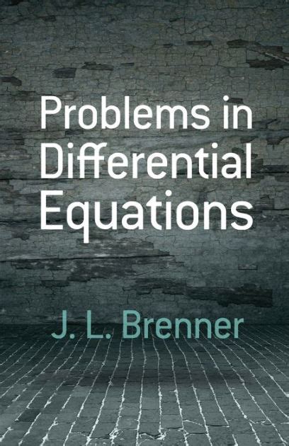 Read Online Problems In Differential Equations J L Brenner 