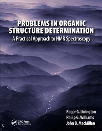 Read Online Problems In Organic Structure Determination A Practical Approach To Nmr Spectroscopy 