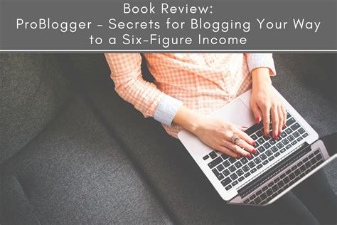 Read Online Problogger Secrets For Blogging Your Way To A Six Figure Income 