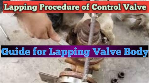 procedure of lapping glove valves