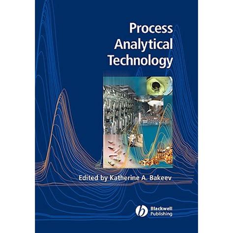 Process Analytical Technology Spectroscopic Tools And Implementation Strategies For The Chemical And Pharmaceutical Industries