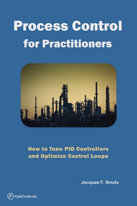 Process Control For Practitioners By Jacques Smuts