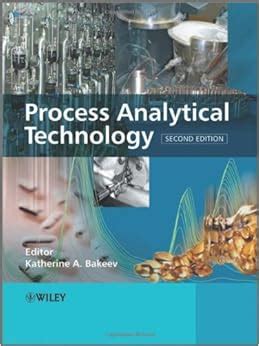 Full Download Process Analytical Technology Spectroscopic Tools And Implementation Strategies For The Chemical And Pharmaceutical Industries 