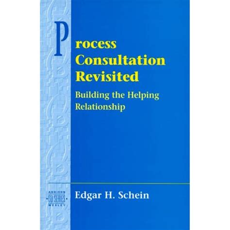 Read Online Process Consultation Revisited Building The Helping Relationship Prentice Hall Organizational Development Series By Schein Edgar H Published By Addison Wesley Longman 1St First Edition 1998 Paperback 