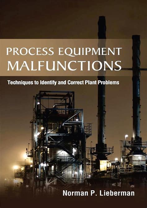 Download Process Equipment Malfunctions Techniques To Identify And Correct Plant Problems 