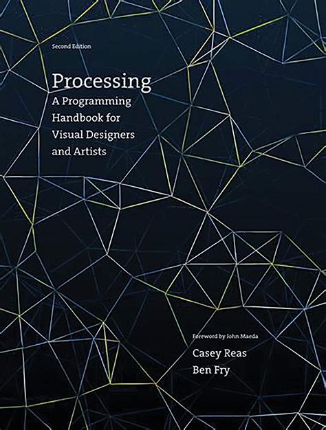 Download Processing A Programming Handbook For Visual Designers And Artists Casey Reas 