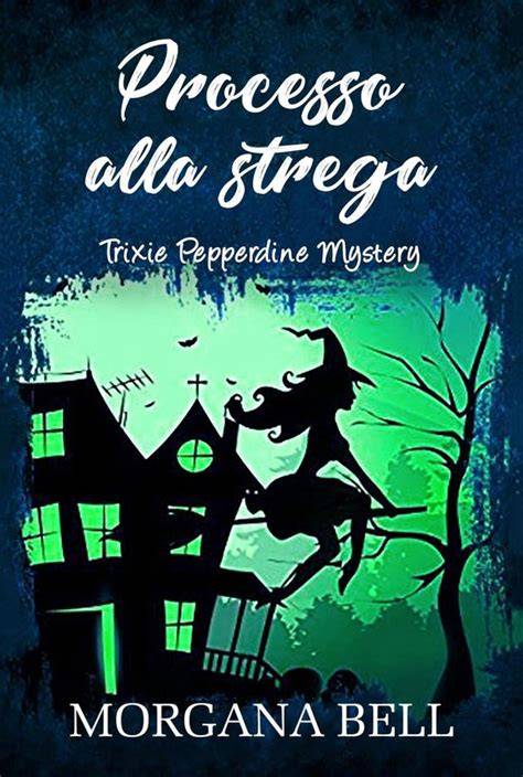 processo alla strega trixie pepperdine mystery