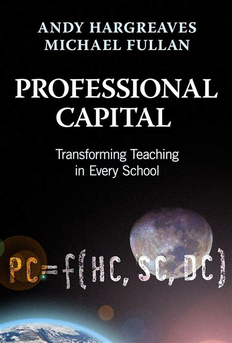 Read Online Professional Capital Transformng Teaching In Every School 