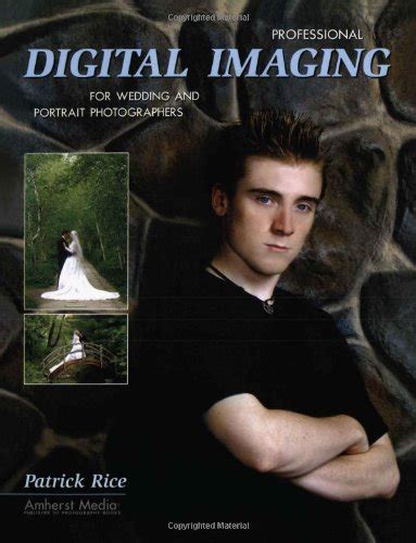 Full Download Professional Digital Imaging For Wedding And Portrait Photographers Photot 