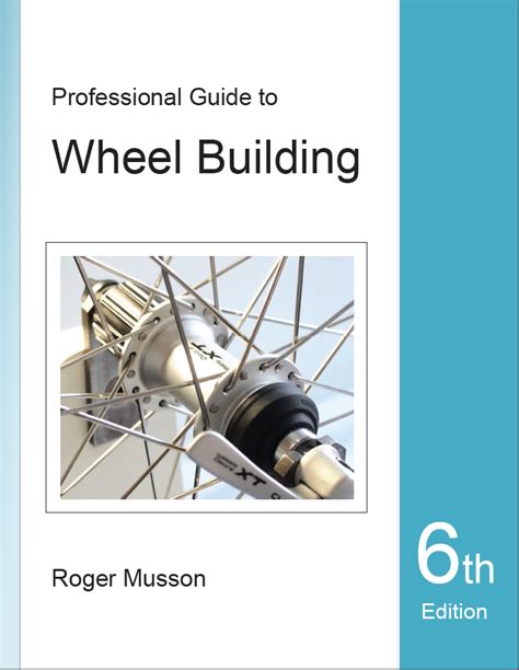 Read Online Professional Guide To Wheel Building 6Th 