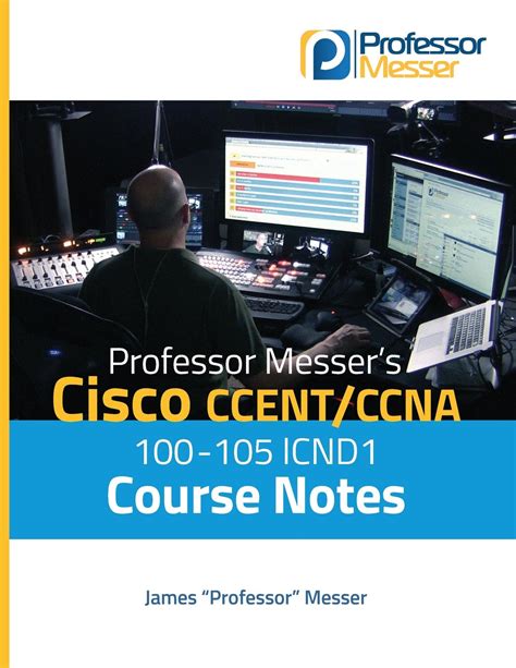 Read Online Professor Messers Cisco Ccent Ccna 100 105 Icnd1 Course Notes 