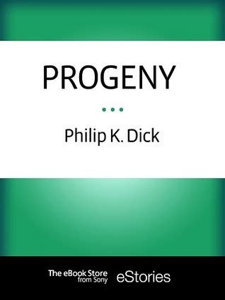 Full Download Progeny Philip K Dick 